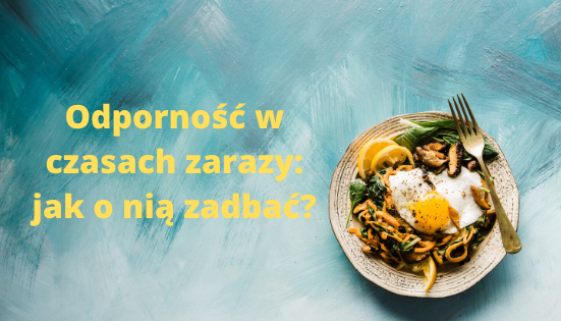 Odporność w czasach zarazy_ jak o nią zadbać?