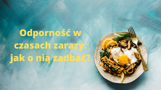 Odporność w czasach zarazy_ jak o nią zadbać?