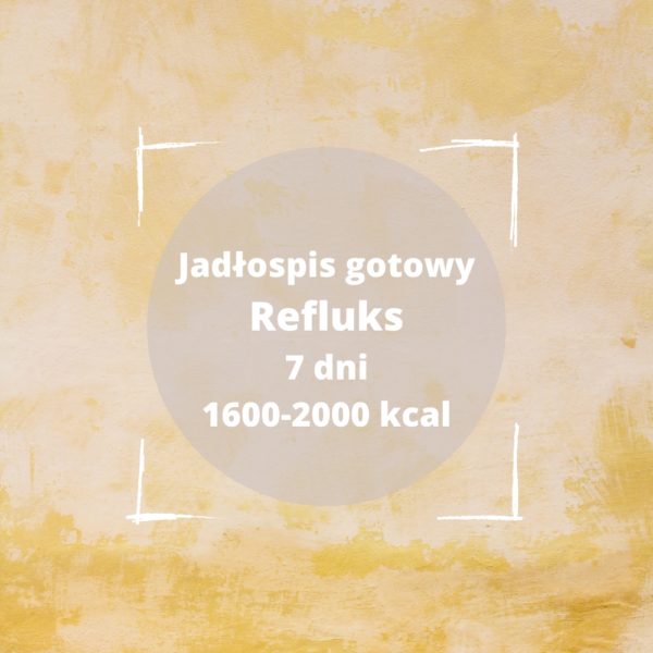 Gotowy jadłospis Refluks 7 dni+mini poradnik GRATIS!